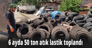 6 ayda 50 ton atık lastik toplandı