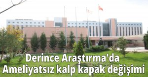 Derince Araştırma'da ameliyatsız kalp kapak değişimi