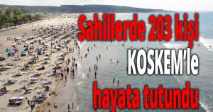 Sahillerde 203 kişi KOSKEM’le hayata tutundu