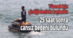 Yüzmek için girdiği denizde kayboldu