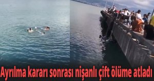  Ayrılma kararı sonrası nişanlı çift ölüme atladı