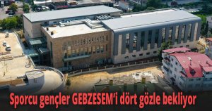  Sporcu gençler GEBZESEM’i dört gözle bekliyor