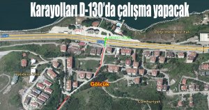 Karayolları D-130’da çalışma yapacak