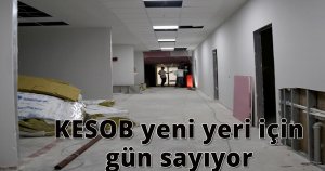  KESOB yeni yeri için gün sayıyor