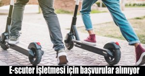 E-scuter işletmesi için başvurular alınıyor
