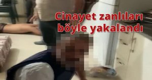 Cinayet zanlıları böyle yakalandı
