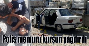  Polis memuru kurşun yağdırdı