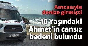 10 Yaşındaki Ahmet'in cansız bedeni bulundu