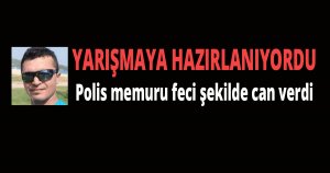YARIŞMAYA HAZIRLANIYORDU