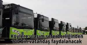Köylere ulaşım seferberliğinden 100 bin vatandaş faydalanacak