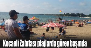 Kocaeli Zabıtası plajlarda görev başında