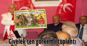 Civelek'ten görkemli toplantı