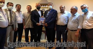 Kocaeli Erzurumlular derneğinden Hüseyin Erol'a ziyaret