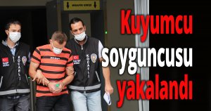 Kuyumcu soyguncusu yakalandı