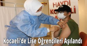 Kocaeli’de Lise Öğrencileri Aşılandı