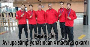 Karateciler Avrupa şampiyonasından 4 madalya çıkardı