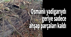 Osmanlı yadigarı bakın ne halde
