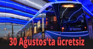 Toplu ulaşım araçları 30 Ağustos’ta ücretsiz