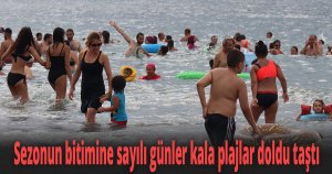 Sezonun bitimine sayılı günler kala plajlar doldu taştı