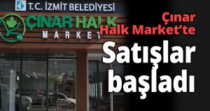 Çınar Halk Market’te satışlar başladı