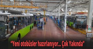 Yeni otobüsler hazırlanıyor