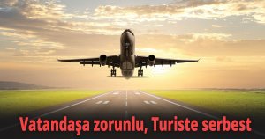 Vatandaşa zorunlu, Turiste serbest