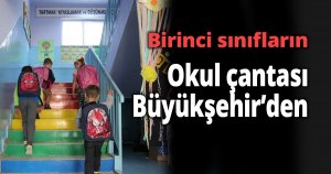 Birinci sınıfların okul çantası Büyükşehir’den
