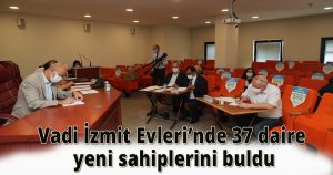Vadi İzmit Evleri’nde 37 daire yeni sahiplerini buldu