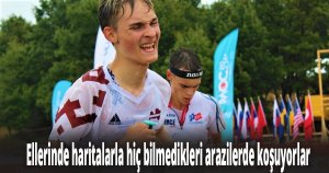 Ellerinde haritalarla hiç bilmedikleri arazilerde koşuyorlar