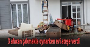 Çocukların çakmakla oyunu kötü bitti