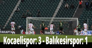 Kocaelispor: 3 - Balıkesirspor: 1