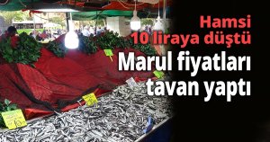 Hamsi 10 liraya düştü, marul fiyatları tavan yaptı
