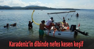  Karadeniz'in dibinde nefes kesen keşif