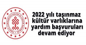 2022 yılı taşınmaz kültür varlıklarına yardım başvuruları devam ediyor