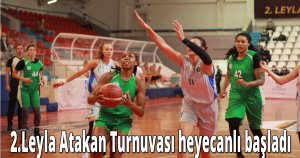 2.Leyla Atakan Turnuvası heyecanlı başladı