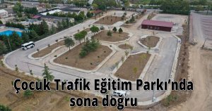  Çocuk Trafik Eğitim Parkı’nda sona doğru