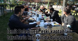 İzmit Belediyesi, eski kaptanları taraftarla kahvaltıda buluşturdu