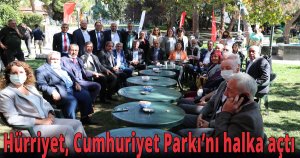 Hürriyet, Cumhuriyet Parkı’nı halka açtı