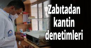 Zabıtadan kantin denetimleri