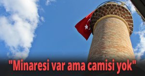 Tarihi cami yıkılınca vatandaşlar sadece minareyi yaptırabildi