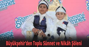 Büyükşehir’den Toplu Sünnet ve Nikâh Şöleni