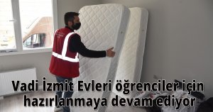 Vadi İzmit Evleri öğrenciler için hazırlanmaya devam ediyor