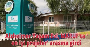 Alzheimer Yaşam Evi, MARUF’ta ‘en iyi projeler’ arasına girdi