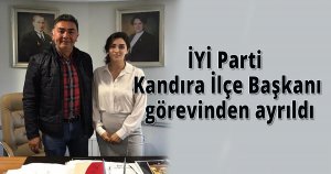 İYİ Parti Kandıra İlçe Başkanı görevinden ayrıldı