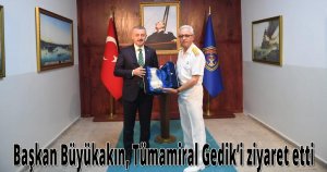 Başkan Büyükakın, Tümamiral Gedik’i ziyaret etti