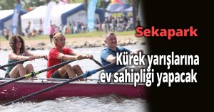 Sekapark, kürek yarışlarına ev sahipliği yapacak