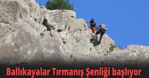 Ballıkayalar Tırmanış Şenliği başlıyor