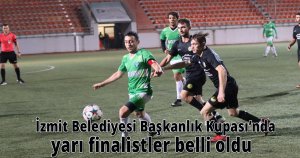 İzmit Belediyesi Başkanlık Kupası’nda yarı finalistler belli oldu   