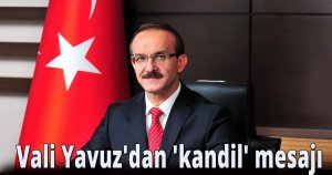 Vali Yavuz'dan 'kandil' mesajı