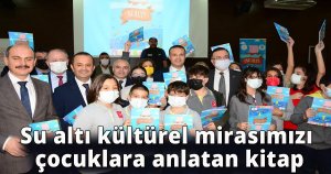 Su altı kültürel mirasımızı çocuklara anlatan kitap
